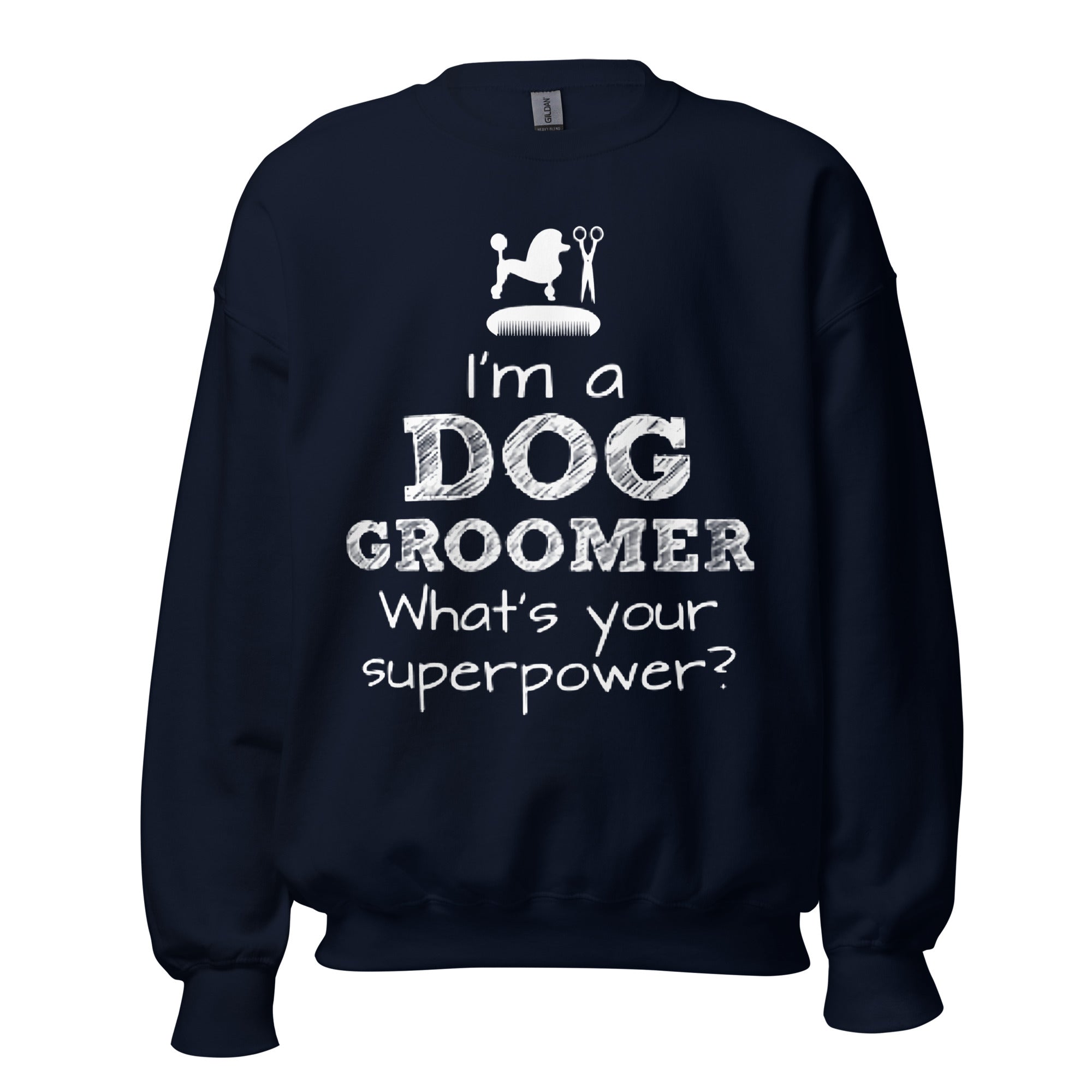 Funny Pet/Dog Groomer Unisex Sweatshirt